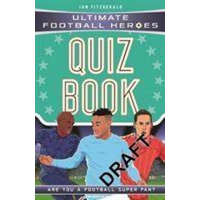  Ultimate Football Heroes Quiz Book (Ultimate Football Heroes - the No. 1 football series) – Ian Fitzgerald