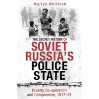  Secret History of Soviet Russia's Police State – Martyn Whittock