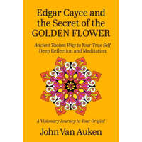 Edgar Cayce and the Secret of the Golden Flower