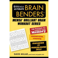 Mensa(r) Ultimate Brain Benders: 100 Puzzles to Improve Your Memory, Concentration, Creativity, Reasoning, and Problem-Solving Skills – American Mensa