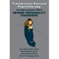  Transference-Focused Psychotherapy for Adolescents With Severe Personality Disorders – Normandin,Lina,PhD (Laval University),Ensink,Karin,PhD (Laval University),Weiner,Alan,PhD,Kernberg,Otto F.,MD (New York Presbyterian Hospital- Weill Cornell Medical Cen