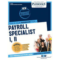  Payroll Specialist I, II (C-4970): Passbooks Study Guide