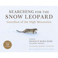  Searching for the Snow Leopard: Guardian of the High Mountains – Shavaun Mara Kidd,Bjorn Persson