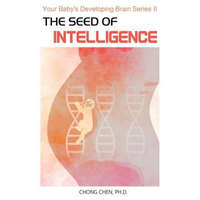 The Seed of Intelligence: Boost Your Baby – Chong Chen