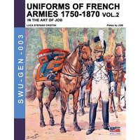  Uniforms of French armies 1750-1870... vol. 2 – Jacques Jacques Onfroy de Breville,Luca Stefano Cristini