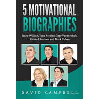  5 Motivational Biographies: Jocko Willink, Tony Robbins, Gary Vaynerchuk, Richard Branson, and Mark Cuban – David Campbell