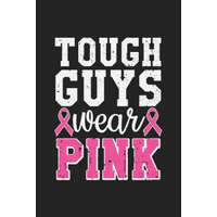  Tough Guys Wear Pink: Jot down your notes in this colleged ruled notebook – Tommy Stork