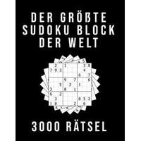  Der Größte Sudoku Block der Welt - 3000 RÄTSEL: Normal bis Extrem Schwer XXL Sammlung mit Lösungen Tolles Rätselbuch Geschenk für Jugendliche & Erwach – Sudoku Block 3000