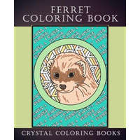 Ferret Coloring Book: 30 Hand Drawn Ferret Drawings. If You Love Ferrets Or Know Someone That Does Then this Is The Perfect Coloring Book Or – Crystal Coloring Books