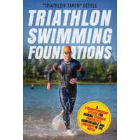  Triathlon Swimming Foundations: A Straightforward System for Making Beginner Triathletes Comfortable and Confident in the Water – "triathlon" Taren Gesell