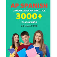 AP Spanish language exam Practice 3000+ Flashcards (A-Z version 1-1000): Advanced placement Spanish language test questions with answers – Elva Martinez