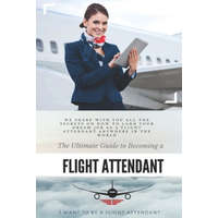  The Ultimate Guide To Becoming A Flight Attendant: This guide shares with you all the secrets on how to land your dream job as a flight attendant anyw – I. Want to Be A. Flight Attendant