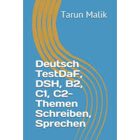  Deutsch TestDaF, DSH, B2, C1, C2- Themen Schreiben, Sprechen – Tarun Malik