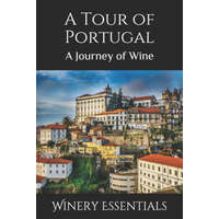 A Tour of Portugal: A Journey of Wine – Winery Essentials