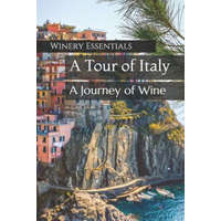 A Tour of Italy: A Journey of Wine – Winery Essentials