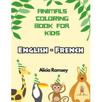  English - French Animals Coloring Book for Kids: Vocabulary activity workbook for boys girls and toddlers – Alicia Ramsey