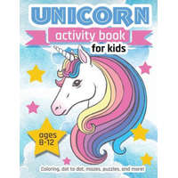  Unicorn Activity Book For Kids Ages 8-12: 100 pages of Fun Educational Activities for Kids coloring, dot to dot, mazes, puzzles and more! – Zone365 Creative Journals