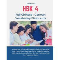  HSK 4 Full Chinese - German Vocabulary Flashcards: A Quick way to Practice Chinesisch-Deutsche words list level 4 with Pinyin. Easy Learning all vocab – Zhang Lin
