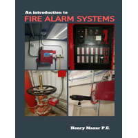  An Introduction to Fire Alarm Systems – Nakle Nazar,Henry Nazar P. E.