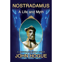  Nostradamus: A Life and Myth – John Hogue