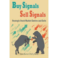  Buy Signals Sell Signals: Strategic Stock Market Entries and Exits – Holly Burns,Steve Burns