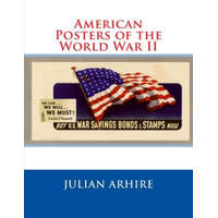  American Posters of the World War II – Julian C. Arhire