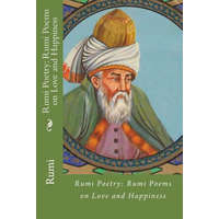  Rumi Poetry: Rumi Poems on Love and Happiness – Rumi