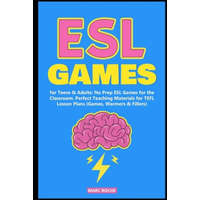 ESL Games for Teens & Adults: No Prep ESL Games for the Classroom. Perfect Teaching Materials for TEFL Lesson Plans (Games, Warmers & Fillers) – Marc Roche