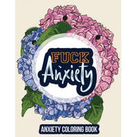Fuck Anxiety-Anxiety Coloring Book: A Coloring Book for Grown-Ups Providing Relaxation and Encouragement, Anti Stress Beginner-Friendly Relaxing & Cre – Rns Coloring Studio