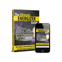  The Ultimate Energizer Guide: The Simple, Safe And Effective Way To Generate Clean, Cheap Electricity – Michael