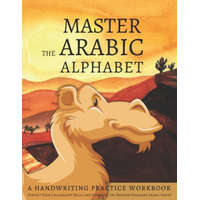  Master the Arabic Alphabet, A Handwriting Practice Workbook: Perfect Your Calligraphy Skills and Dominate the Modern Standard Arabic Script – Lang Workbooks
