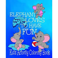  Elephant Loves To Have Fun Kid's Activity Coloring Book: 8x10" 50 Pages Coloring, Mazes, Puzzles Age Range 3+ – Crayons Be Coloring