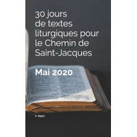  30 jours de textes liturgiques pour le Chemin de Saint-Jacques - Mai 2020: Mai 2020 – H. Bajon