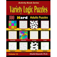  Variety Logic Puzzles: 500 Hard Adults Puzzles (Suguru, Futoshiki, Arrows, Mathrax, Hakyuu, Straights, Fillomino, Sudoku, Sutoreto, Skyscrape – Khalid Alzamili
