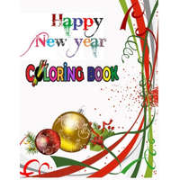 Happy New Year Coloring Book: COLORING BOOKS FOR ADULTS RELAXATION, HAPPY NEW YEAR: An Adult Happy New Year Colouring Book with Cute Holiday Designs – Fatema Coloring Book