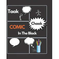  Taak Chaak COMIC In The Black: BLANC COMIC Book.. black sketching paper..Create Your Own Comics.100 pages Large 8.5 x 11 Cartoon .. Draw Your Own Com – H. Q. Black Notebook 4. U.