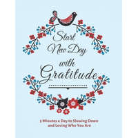 Start New Day with Gratitude: 5 Minutes a Day to Slowing Down, Daily Reflection and Loving Who You Are – Prime Health Journal