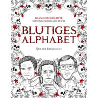  Blutiges Alphabet: Das Schrecklichste Serienmörder Malbuch. Echte Kriminalität Geschenk Für Erwachsene - Voll Von Beru& – Brian Berry