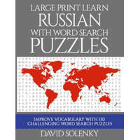  Large Print Learn Russian with Word Search Puzzles: Learn Russian Language Vocabulary with Challenging Easy to Read Word Find Puzzles – David Solenky