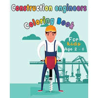 Construction Engineers Coloring Book For Kids: Funny Gift idea For girls and boys that enjoy coloring construction workers and engineers With construc – Happy Bengen