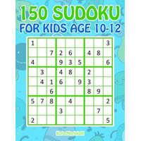 150 Sudoku for Kids Age 10-12 – Kota Morinishi