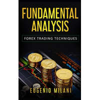  Fundamental Analysis: Forex Trading Techniques – Eugenio Milani