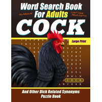 Word Search Book For Adults - COCK - Large Print - And Other Dick Related Synonyms - Puzzle Book: Funny Offensive Bad Cuss Words - NSFW – Salty Sarcasm Journals