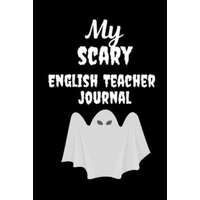  My Scary English Teacher: Great Halloween Gift for Male Teachers Scary and Funny Present Best Teacher Appreciation Gifts – Halloween Teacher Gifts