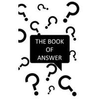  The Book Of Answers: Simple answer for your daily questions - Decision assistant to find a simple solution - Simple and Fun - Handbook - Si – Paul L. Perez