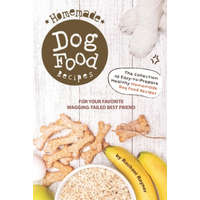  Homemade Dog Food Recipes: The Collection of Easy-to-Prepare Healthy Homemade Dog Food Recipes - For Your Favorite Wagging-Tailed Best Friend – Rachael Rayner