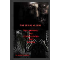  The Serial Killers The Cannibals The Cold Blooded and Ed Gein – Rodney Cannon