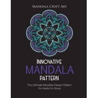  Innovative Mandala Pattern: The Ultimate Mandala Design Pattern For Adults For Stress ( Large Size Single Sided Unique Coloring Pages, Different S – Mandala Craft Art