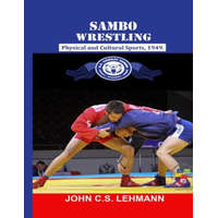  Sambo Wrestling: Physical and Cultural Sports, 1949 – John Lehmann
