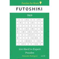  Puzzles for Brain - Futoshiki 200 Hard to Expert Puzzles 9x9 vol.30 – Alexander Rodriguez